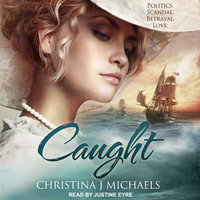 Caught: A Historical Romance - Christina J. Michaels