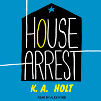 House Arrest - K.A. Holt