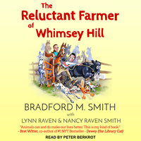 The Reluctant Farmer of Whimsey Hill - Lynn Raven, Bradford Smith, Nancy Raven Smith
