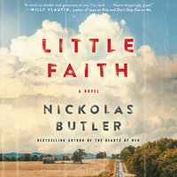 Little Faith: A Novel - Nickolas Butler