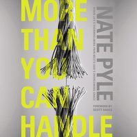 More Than You Can Handle: When Life's Overwhelming Pain Meets God's Overcoming Grace - Nate Pyle