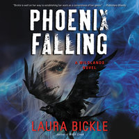 Phoenix Falling: A Wildlands Novel - Laura Bickle