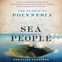 Sea People: The Puzzle of Polynesia - Christina Thompson