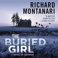 The Buried Girl: A Novel of Suspense - Richard Montanari