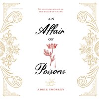 An Affair of Poisons - Addie Thorley