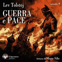 Guerra e Pace - Libro III, Parte III - Episodio 9 - Lev Tolstoj