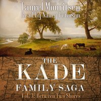 The Kade Family Saga, Vol. 3: Between Two Shores - Laurel Mouritsen