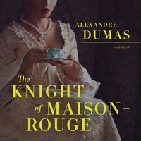 The Knight of Maison-Rouge - Alexandre Dumas