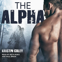 The Alpha: The Pack Book 3 - Kristin Coley