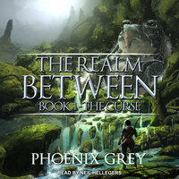 The Realm Between: The Curse - Phoenix Grey