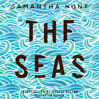 The Seas - Samantha Hunt