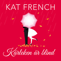 Kärleken är blind - Kat French