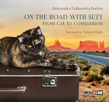 On the Road with Suzy: From Cat to Companion - Aleksandra Ziolkowska-Boehm