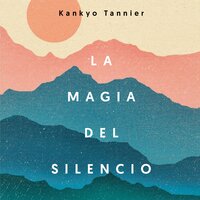La magia del silencio - Kankyo Tannier