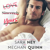 Love, Sincerely Yours - Sara Ney, Meghan Quinn