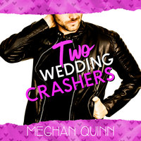 Two Wedding Crashers - Meghan Quinn