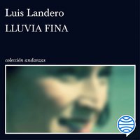 Lluvia fina - Luis Landero