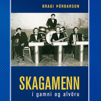Skagamenn - Bragi Þórðarson