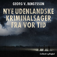 Nye udenlandske kriminalsager fra vor tid - Georg V. Bengtsson