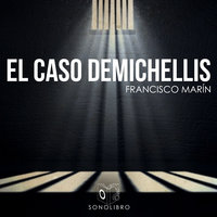 El caso Demichellis - dramatizado - Francisco Marin Gonzales