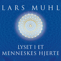 Lyset i et menneskes hjerte - Lars Muhl