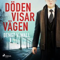 Döden visar vägen - Bengt V. Wall