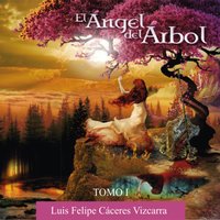 El ángel del árbol - Luis Felipe Cáceres Vizcarra