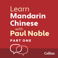 Learn Mandarin Chinese with Paul Noble for Beginners – Part 1: Mandarin Chinese Made Easy with Your 1 million-best-selling Personal Language Coach - Kai-Ti Noble, Paul Noble