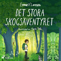 Det stora skogsäventyret - Emma V Larsson