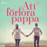 Att förlora pappa - Eva Nordenstam