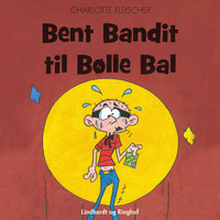 Bent Bandit til Bølle Bal - Charlotte Fleischer