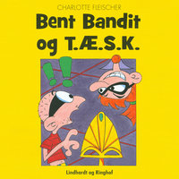 Bent Bandit og T.Æ.S.K. - Charlotte Fleischer