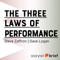The Three Laws of Performance - Dave Logan, Steve Zaffron