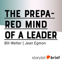 The Prepared Mind of a Leader - Bill Welter