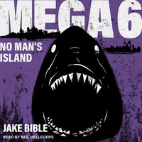 Mega 6: No Man's Island - Jake Bible
