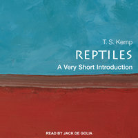 Reptiles: A Very Short Introduction - T.S. Kemp