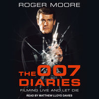 The 007 Diaries: Filming Live and Let Die - Sir Roger Moore
