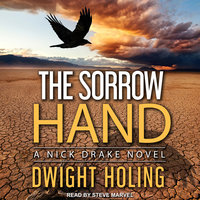 The Sorrow Hand: A Nick Drake Novel - Dwight Holing