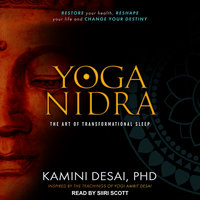 Yoga Nidra: The Art of Transformational Sleep - Kamini Desai, PhD