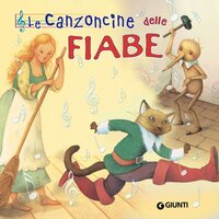 Le canzoncine delle fiabe - Patrizia Nencini, Elisa Prati, Micaela Vissani