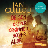 De som dreper drømmer, sover aldri - Jan Guillou