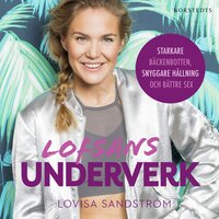Lofsans underverk : starkare bäckenbotten, snyggare hållning och bättre sex - Lovisa Sandström