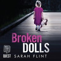 Broken Dolls: Be prepared to be shocked! The all new, gripping serial killer thriller - Sarah Flint