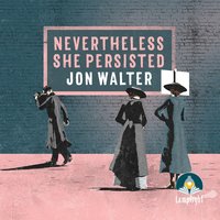 Nevertheless She Persisted - Jon Walter