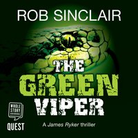 The Green Viper: James Ryker, Book 4 - Rob Sinclair