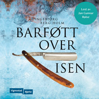 Barføtt over isen - Ingebjørg Berg Holm