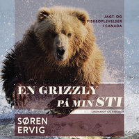 En grizzly på min sti - Søren Ervig