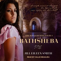 Bathsheba: A Novel - Jill Eileen Smith