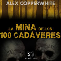 La mina de los cien cadáveres - dramatizado - Alexander Copperwhite