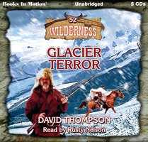 Glacier Terror (Wilderness Series, Book 52) - David Thompson